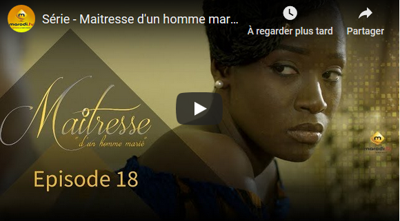 Série – Maitresse d’un homme marié – Episode 18